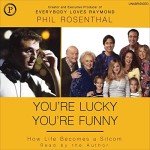 You're Lucky You're Funny: Life as a Sitcom
