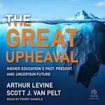 The Great Upheaval: Higher Ed's Future Explored