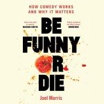 Be Funny or Die: Understanding Comedy's Impact