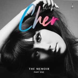 Cher: The Memoir, Volume One