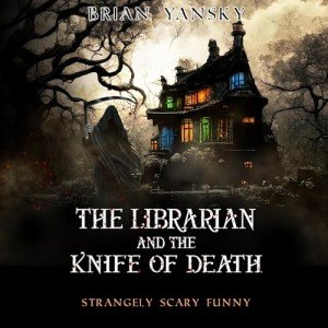 The Librarian and the Knife of Death: A Horror Comedy