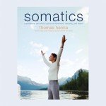 Somatics: Unlocking Mind's Control Over Movement