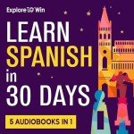 Speak Spanish in 30 Days: 5 Books Bundle
