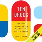 Ten Drugs: Plants, Powders, and Pills Explained