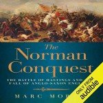 The Norman Conquest: Hastings and Anglo-Saxon Fall