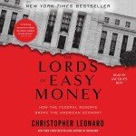 The Lords of Easy Money: Breaking the Economy
