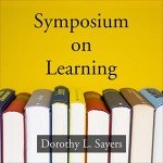 The Lost Tools of Learning: Symposium on Education