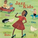 Jazz for Kids: Sing, Clap, and Groove