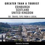 Edinburgh Travel Tips from a Local Expert