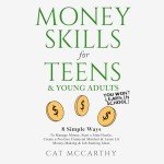 Smart Money Skills for Teens and Young Adults
