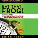 Eat That Frog!: 21 Tips to Beat Procrastination