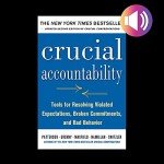 Crucial Accountability: Tools for Resolving Conflicts