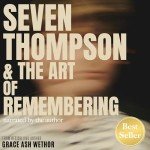 Seven Thompson & the Art of Remembering
