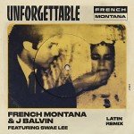 Unforgettable Latin Remix - Explicit Version