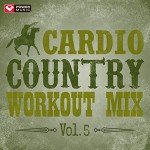 Cardio Country Workout Mix Vol. 5: 60-Minute Energy Boost