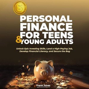 Master Money: Finance Skills for Teens & Young Adults