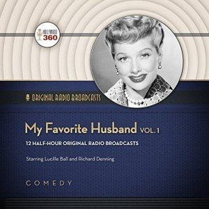 My Favorite Husband: Classic Radio Collection, Vol. 1