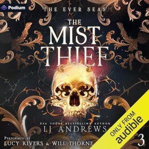 The Mist Thief: Ever Seas, Book Three