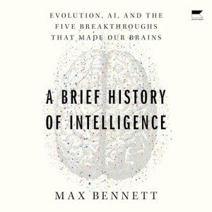 History of Intelligence: AI and Brain Breakthroughs