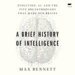 History of Intelligence: AI and Brain Breakthroughs