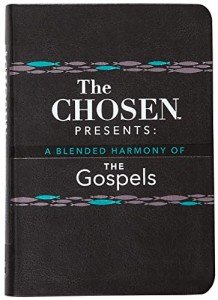 The Chosen: Blended Harmony of the Gospels