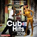 Cuba Hits 2016: Salsa, Reggaeton & More