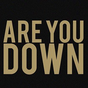 Are You Down? Stream Your Favorites Now!