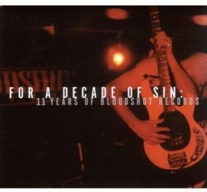 Bloodshot Records: A Decade of Sin Collection