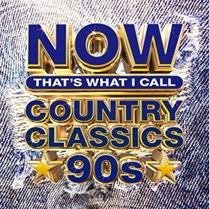 NOW Country Classics: Best Hits from the '90s