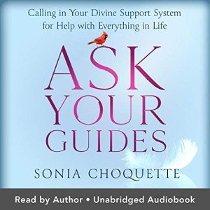 Ask Your Guides: Divine Support for Life's Challenges