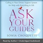 Ask Your Guides: Divine Support for Life's Challenges
