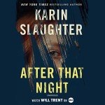 After That Night: Will Trent Series, Book 11