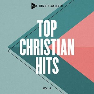 SOZO Playlists: Best Christian Hits Volume 4