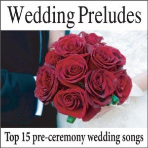 Top 15 Pre-Ceremony Wedding Songs Playlist