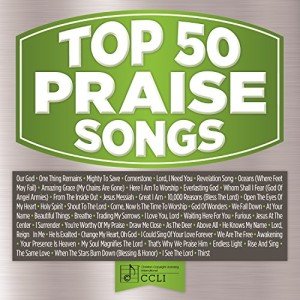 Ultimate Praise Songs Playlist: Top 50 Hits