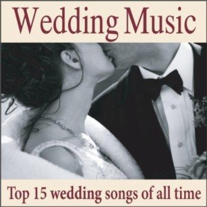 Top 15 Classic Wedding Songs Playlist