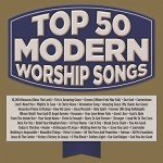 Best 50 Modern Worship Songs Today