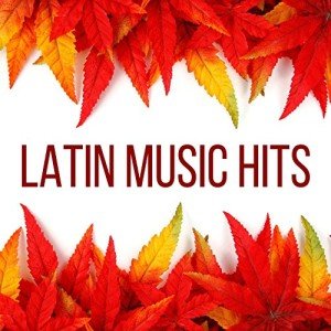 Latin Music Hits: Top Pop, Rock & Reggaeton Songs