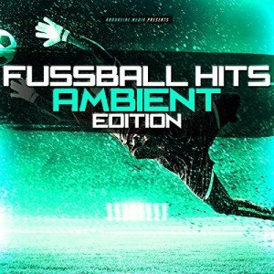 Ambient Fussball Hits for Streaming Fun