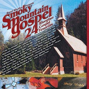 Smoky Mountain Gospel: 24 Bluegrass Hits