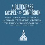 Bluegrass Gospel: Essential Songbook Collection