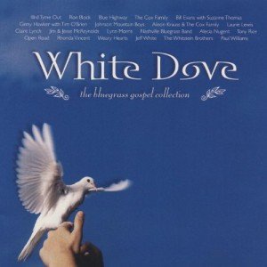 White Dove: Bluegrass Gospel Music Collection