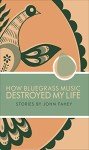 Bluegrass Music: Life Stories by John Fahey