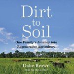 Dirt to Soil: One Family’s Journey into Regenerative Agriculture