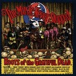 Grateful Dead: The Complete Roots Collection