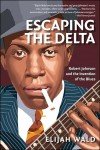 Escaping the Delta: The Birth of Blues