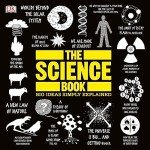 The Science Book: Big Ideas Simply Explained
