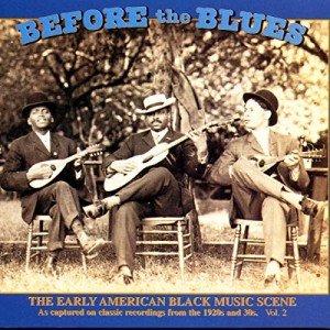 Before The Blues: Early American Black Music Vol. 2