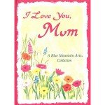 I Love You, Mom: Heartfelt Gift Book