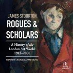 Rogues and Scholars: London Art World History